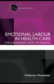 Front cover of Emotional labour in health care by Catherine Theodosius