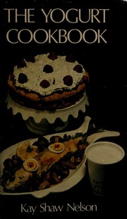 Front cover of The Yogurt Cookbook by Kay Shaw Nelson
