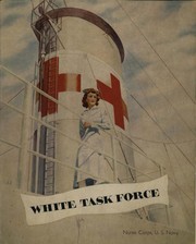 Front cover of White Task Force, the Story of the Nurse Corps, United States Navy by United States. Navy Department. Bureau of Medicine and Surgery