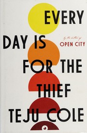 Front cover of Every day is for the thief by Teju Cole