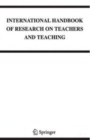 Front cover of International Handbook of Research on Teachers and Teaching by Lawrence J. Saha