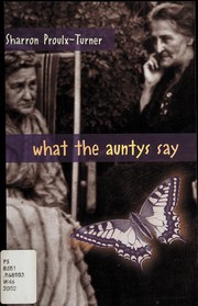Front cover of What the auntys say by Sharron Proulx-Turner