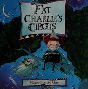 Cover of Fat Charlie's circus by Marie-Louise Gay