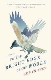 Front cover of To the bright edge of the world by Eowyn Ivey