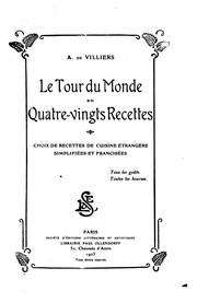 Front cover of Le tour du monde en quatre-vingts recettes: Choix de recettes de cuisine .. by A. de Villiers