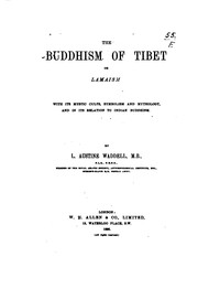 Cover of The Buddhism of Tibet: Or Lamaism, with Its Mystic Cults, Symbolism and .. by L. A. Waddell