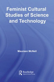 Front cover of Feminist cultural studies of science and technology by Maureen McNeil