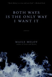 Cover of Both ways is the only way I want it by Maile Meloy