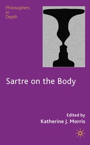 Front cover of Sartre on the body by Katherine J. Morris