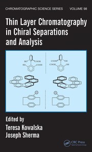 Cover of Thin layer chromatography in chiral separations and analysis by Joseph Sherma