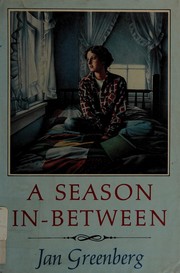 Front cover of A season in-between by Jan Greenberg