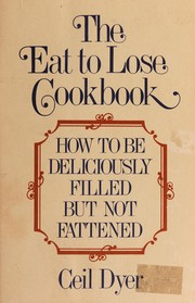 Front cover of The eat to lose cookbook by Ceil Dyer