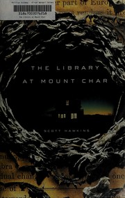 Front cover of The library at Mount Char by Scott Hawkins