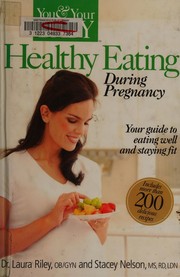 Front cover of Healthy eating during pregnancy by Laura Riley
