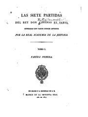 Front cover of Las siete partidas del rey Don Alfonso el Sabio, cotejados, con varios codices antiguos por la Real academia de la historia .. by Castile.