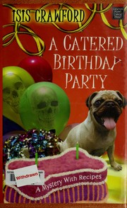 Front cover of A catered birthday party by Isis Crawford