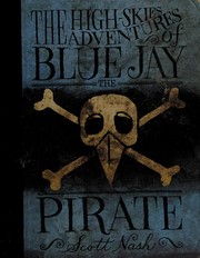 Front cover of The high skies adventures of Blue Jay the pirate by Scott Nash