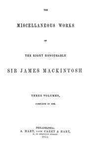 Cover of The miscellaneous works of the Right Honourable Sir James Mackintosh by Mackintosh, James Sir