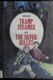 Front cover of Tramp Steamer and the Silver Bullet by Jeffrey Kelly
