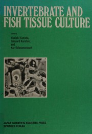 Front cover of Invertebrate and fish tissue culture by International Conference on Invertebrate and Fish Tissue Culture (7th 1987 Ohito, Japan)