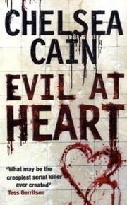 Front cover of Evil at Heart by Chelsea Cain