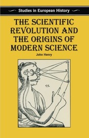 Front cover of The scientific revolution and the origins of modern science by John Henry
