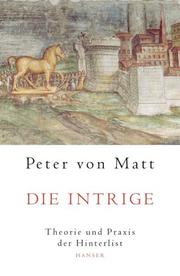 Cover of Die Intrige by Peter von Matt