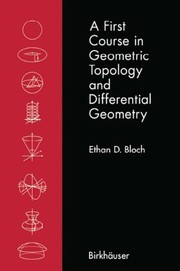 Cover of A First Course in Geometric Topology and Differential Geometry by Ethan D. Bloch