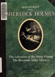 Front cover of Match Wits With Sherlock Holmes. The adventure of the Abbey Grange ; The Boscombe Valley mystery by Murray Shaw