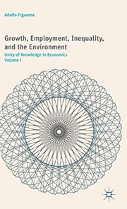 Front cover of Growth, Employment, Inequality, and the Environment : Unity of Knowledge in Economics by A. Figueroa