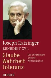 Front cover of Glaube - Wahrheit - Toleranz: das Christentum und die Weltreligionen by Joseph Ratzinger