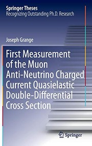 Front cover of First Measurement of the Muon Anti-Neutrino Charged Current Quasielastic Double-Differential Cross Section by Joseph Grange