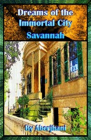 Cover of Dreams of the Immortal City Savannah by Aberjhani