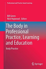 Cover of The Body in Professional Practice, Learning and Education by Bill Green