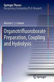 Front cover of Organotrifluoroborate Preparation, Coupling and Hydrolysis by Alastair J. J. J. J. Lennox