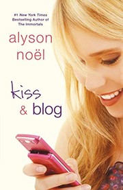 Front cover of Kiss & Blog by Alyson Noël