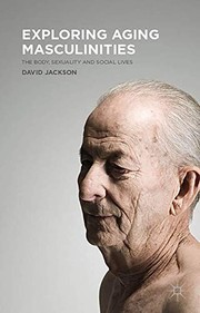 Cover of Exploring Aging Masculinities by D. Jackson
