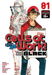 Cover of Cells at Work! CODE BLACK 1 by Shigemitsu Harada