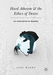 Front cover of Hard Atheism and the Ethics of Desire by Joel Marks