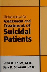 Front cover of Clinical manual for assessment and treatment of suicidal patients by John Chiles