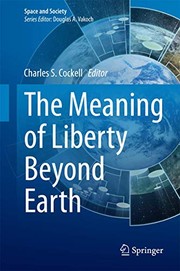 Front cover of The Meaning of Liberty Beyond Earth by Charles S. Cockell