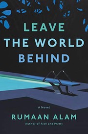 Front cover of Leave the World Behind by Rumaan Alam