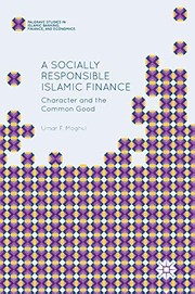 Front cover of A Socially Responsible Islamic Finance by Umar F. Moghul