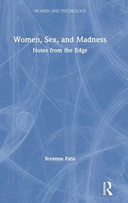 Front cover of Women, Sex, and Madness by Breanne Fahs