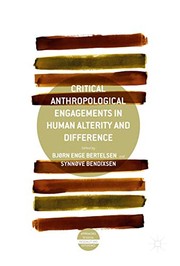 Front cover of Critical Anthropological Engagements in Human Alterity and Difference by Bjørn Enge Bertelsen