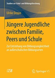 Front cover of Jüngere Jugendliche zwischen Familie, Peers und Schule by Ulrike Deppe