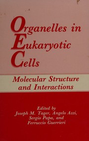 Front cover of Organelles in eukaryotic cells by Federation of European Biochemical Societies Advanced Course on Organelles in Eukaryotic Cells: Molecular Structure and Interactions (1988 Bari, Italy)