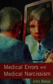 Front cover of Medical errors and medical narcissism by John D. Banja