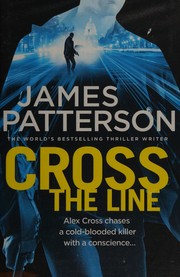 Cover of Cross the line by James Patterson