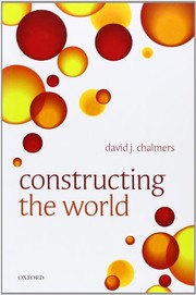 Cover of Constructing the World by David J. Chalmers